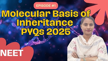 2025 NEET PYQ |Molecular Basis Of Inheritance 