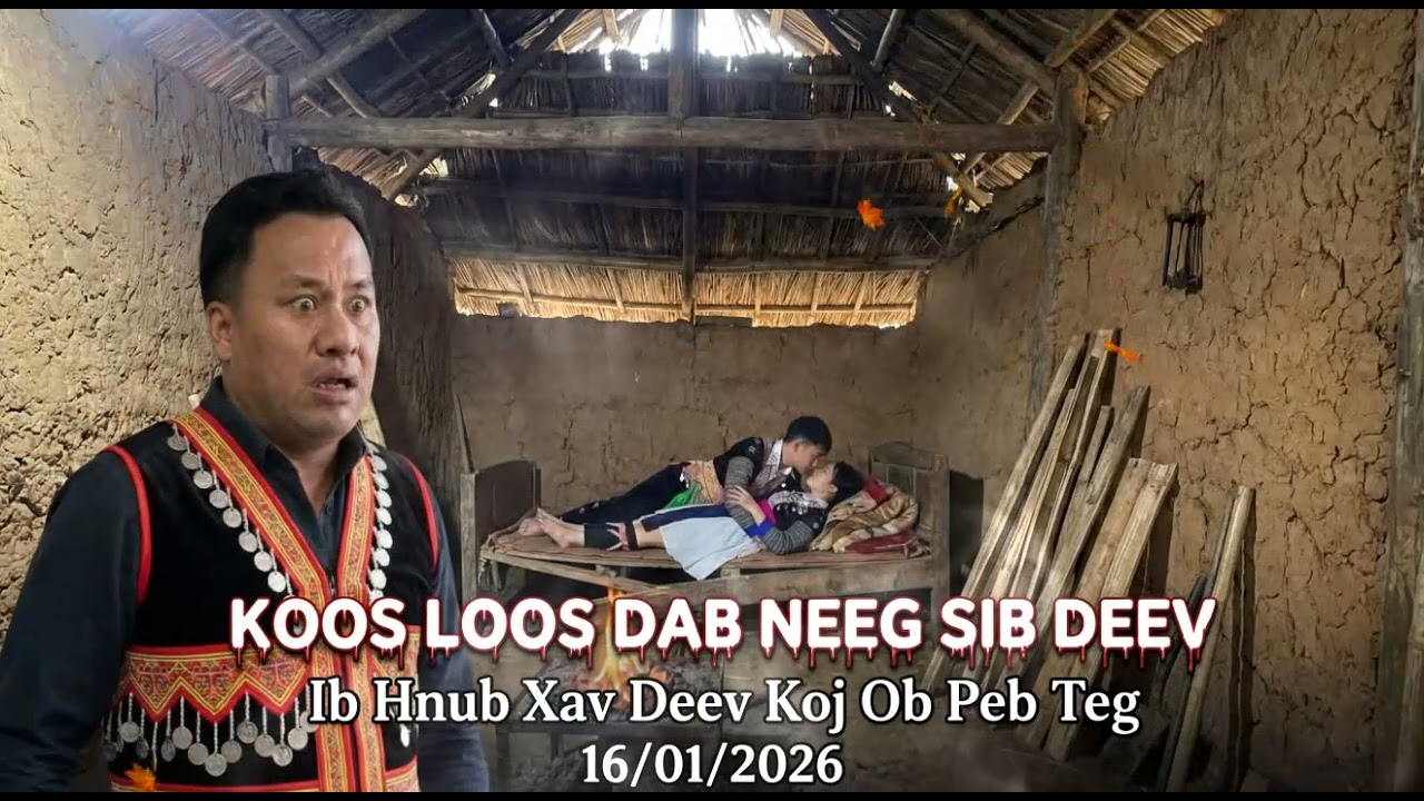 Sib Deev Tag Koj Puas Nco Kuv _ Koos Loos Dab Neeg 16/1/2026