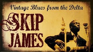 Video thumbnail of "Skip James - Devil Got My Woman"