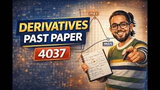 4037 Additional Mathematics | Application of Derivatives Exam Question | Session-1