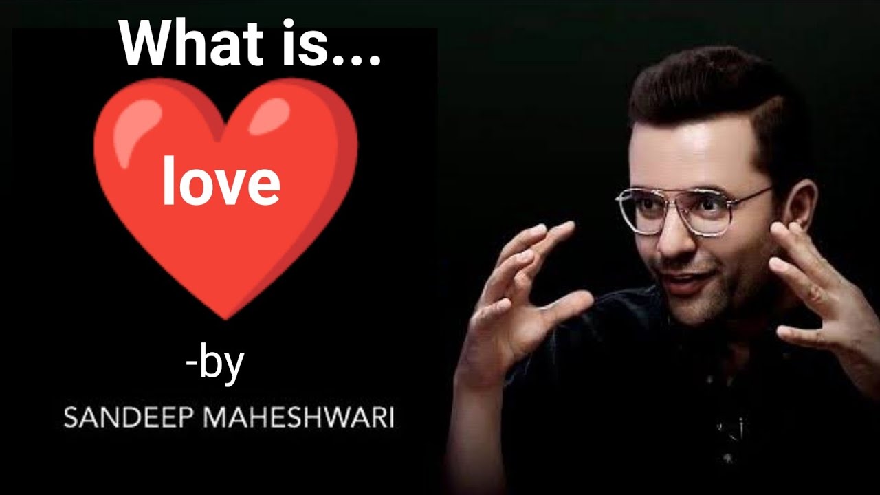  What Is Love By Sandeep Maheshwari motivation sandeepmaheshwari