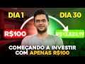 COMO COMEÇAR A INVESTIR COM APENAS R$ 100,00