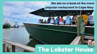 We're on a boat! Eating at The Lobster House, the most popular restaurant in Cape May