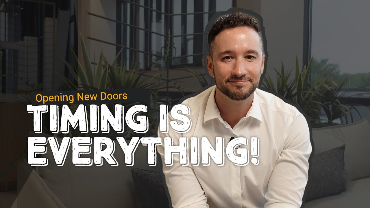 Opening New Doors | Part 8 - Timing is Everything!