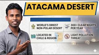 Atacama Desert: Driest Place, Andes, and the Light Pollution Crisis | GS1 Geography &amp; Places in News