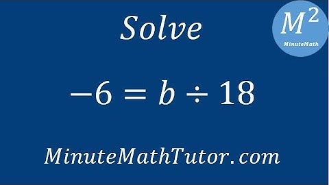 Solve -6=b/18
