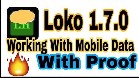 Loko  1.7.0 Work with Mobile Data with Proof video..