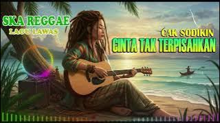 Cinta Tak Terpisahkan (Cak Dikin) Cover SKA REGGAE Indonesia I Ska Reggae Cover Lagu Lawas Terbaik