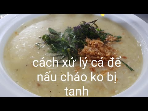 Cách nấu cháo cá hồi - cách nấu cháo cá để ko bị tanh.!How to cook fish porridge so that it is not fishy.!