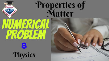 Properties of matter | Numerical problem 7.8 | physics class 9 chapter 7 numerical