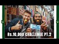 Rs.10000 CHALLENGE (CRAZY) | PAKISTAN VLOG 9