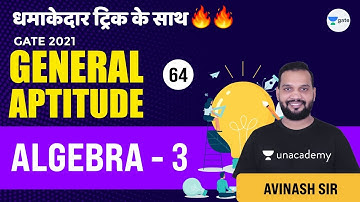 Algebra - 3 | Lec 64 | General Aptitude | GATE/ESE 2021 Exam