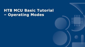 HT8 MCU Basic Tutorial – Operating Modes