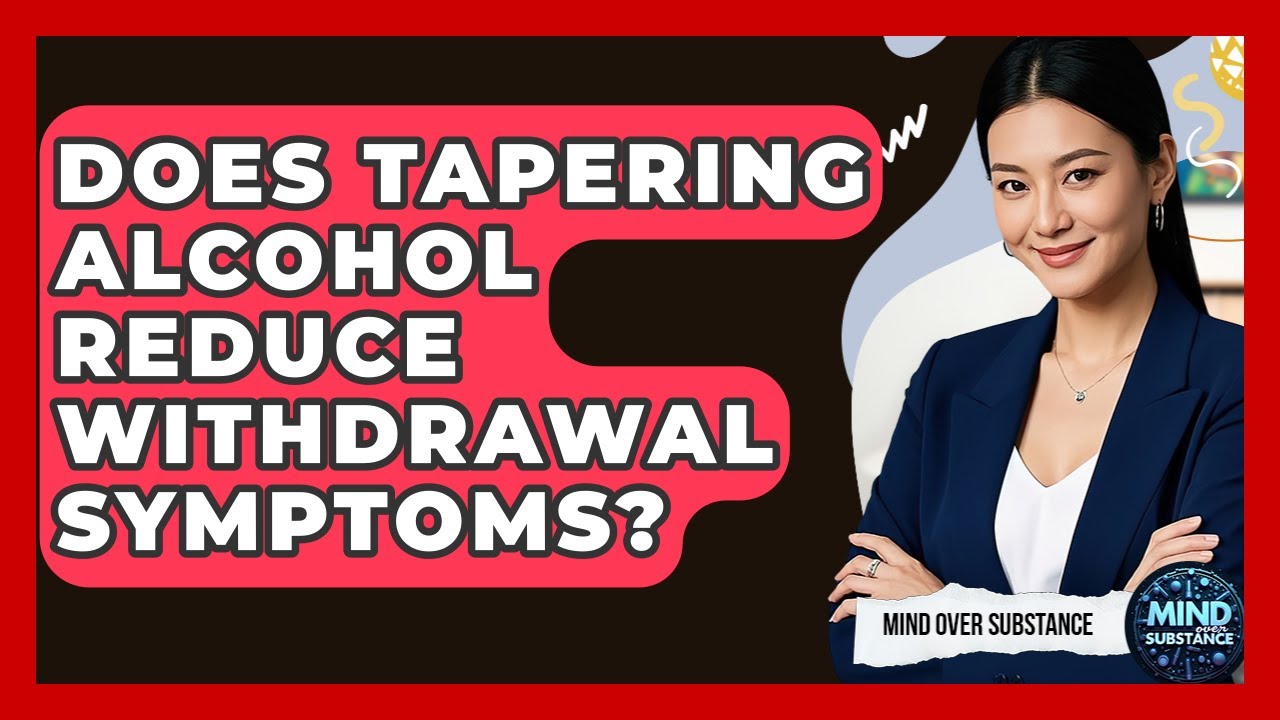 Does Tapering Alcohol Reduce Withdrawal Symptoms? - Mind Over Substance