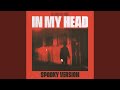 In My Head Spooky Version mp3