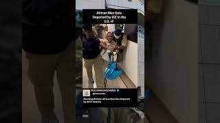 African Man Gets Deported by ICE in the U.S. 🇺🇸 . #ice  #immigration  #deportation Information