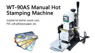 How to use WT 90AS hot stamping  embossing machine