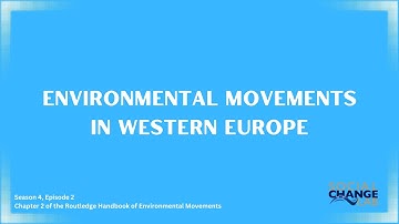 Series 4, Episode 2: Environmental Movements in Western Europe