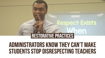 Restorative Practices: Administrators Know They Can’t Make Students Stop Disrespecting Teachers