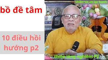 bồ đề tâm-10 điều hồi hướng  P2 - thiền sư an lạc hạnh - chánh pháp