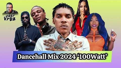 Dancehall 2024 Mix🍒💢(100WATT) Vybz Kartel,Masicka,Kraff And More🍒💢