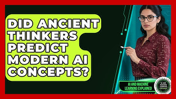 Did Ancient Thinkers Predict Modern AI Concepts? - AI and Machine Learning Explained