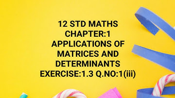 12 STD MATHS| CHAPTER:1 |APPLICATIONS OF MATRICES AND DETERMINANTS |EXERCISE:1.3|Q.NO:1 (iii)