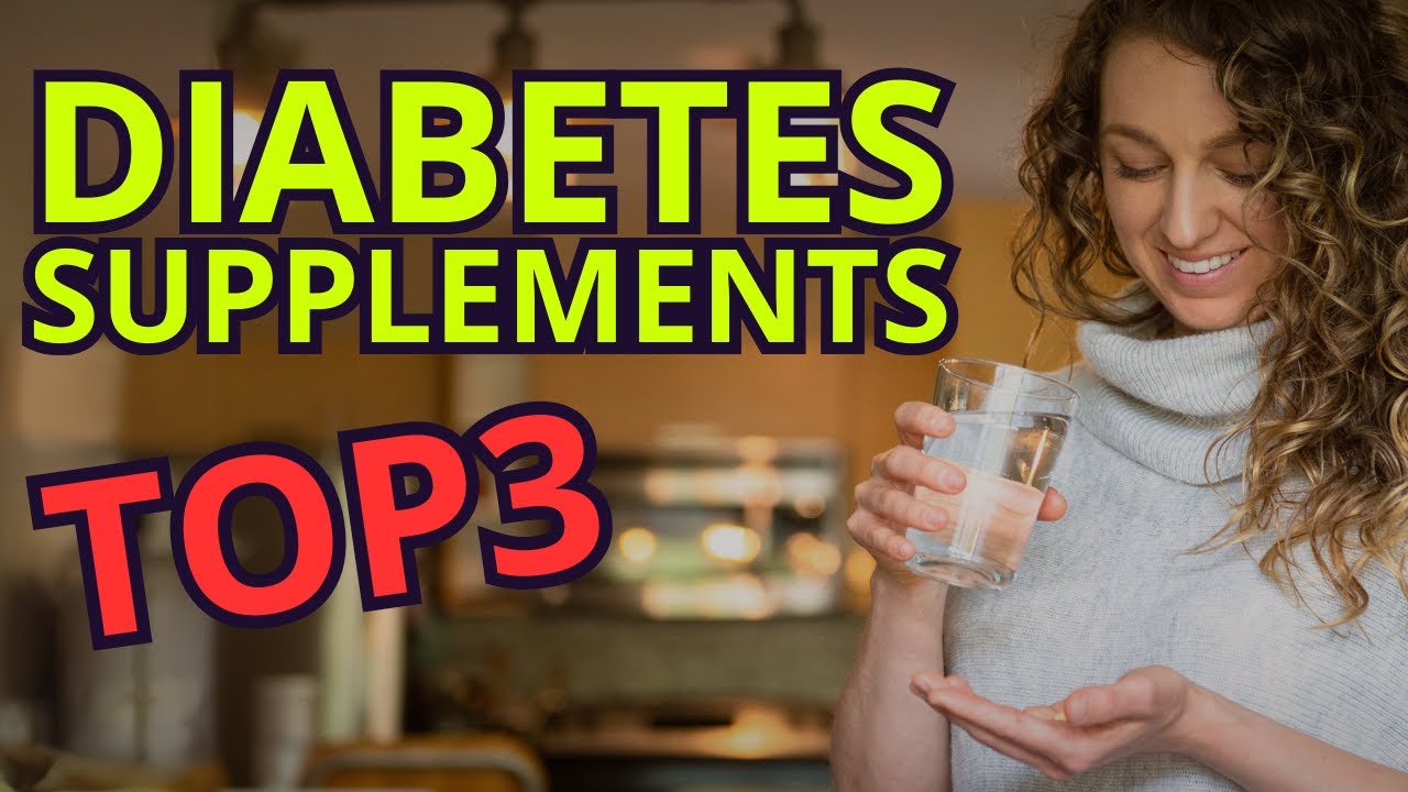 3 BEST SUPPLEMENTS for Diabetes – Natural Treatment to CONTROL BLOOD SUGAR – Diabetic Supplements