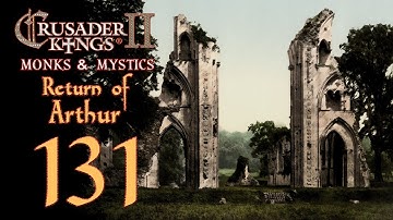 [FIXED] Crusader Kings 2: Monks and Mystics - Return of Arthur - 131