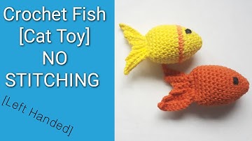Left Handed How to Crochet a Fish | Cat Toy [NO STITCHING] | Crochet Cat Toy