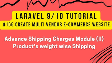 Laravel Multi Vendor E-commerce #166 | Advance Shipping Charges (II) | Product Weight wise Shipping