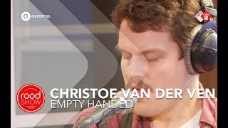 Christof van der Ven - &#39;Empty Handed&#39; live @ Roodshow Late Night