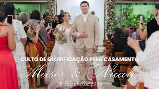 Moisés & Niccole - 18.07.2026 - Culto de Glorificação a Deus pelo Casamento - ICM Rio Branco