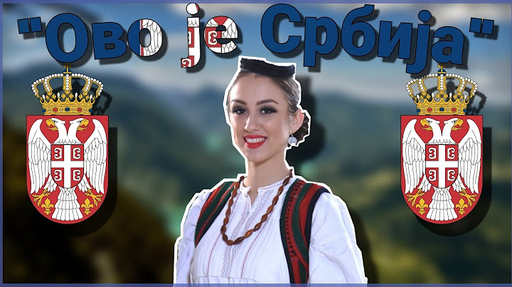 "Ово је Србија" - Serbian Patriotic Song