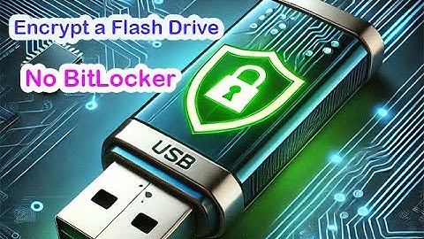 How to Encrypt a Flash Drive on Windows 10/11 without BitLocker