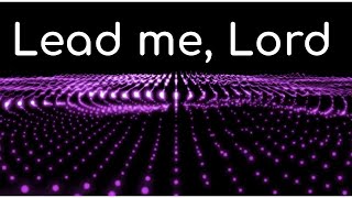 Lead me, Lord - Andre Steele (composed by Samuel Sebastian Wesley)