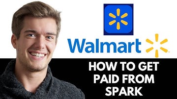 How To Get Paid From Walmart Spark (2025)