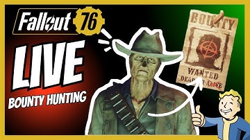 LIVE Bounty Hunting In Burning Springs Fallout 76 Update