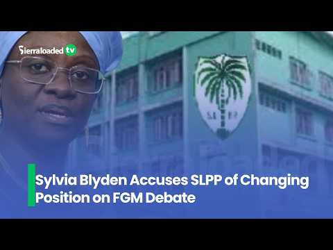 Sylvia Blyden Accuses SLPP of Changing Position on FGM Debate