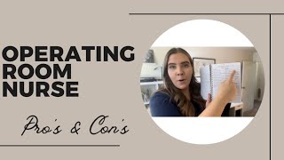 OPERATING ROOM NURSE (pros & cons, and advice)
