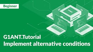 G1ANT Tutorial 20: What Else | Implement Alternative Conditions in G1ANT RPA Workflows