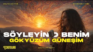 Söyleyin O Benim Gökyüzüm Güneşim Psychedelic 70S Anatolian Rock Cover