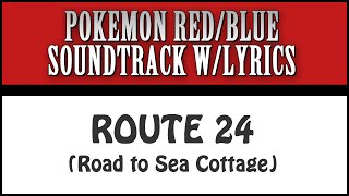 Route 24 with Lyrics! (Welcome to the World of Pokemon) - Pokemon Red/Blue Soundtrack with Lyrics