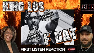 PLAYTIME IS OFFICIALLY OVER!!! | King Los - F Dat (The Old Heads React)