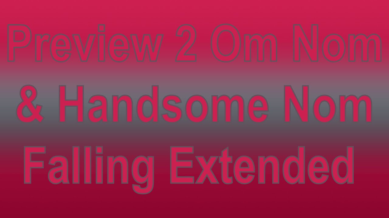 Предварительный просмотр 2. Ом Ном и Красавчик Ном: Падение (черновик) 