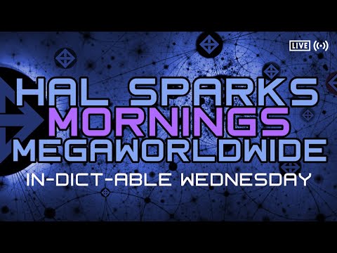 IN-DICT-ABLE WEDNESDAY: HAL SPARKS MEGAWORLDWIDE