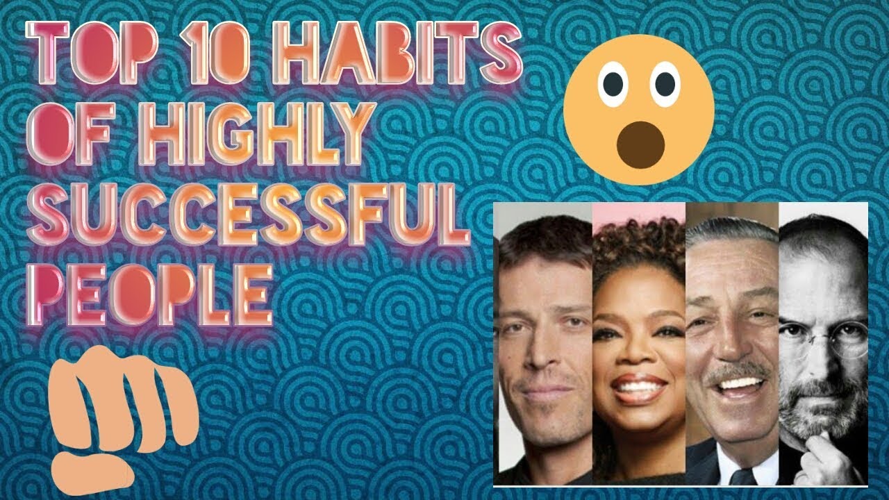 top 10 habits of highly successful people - YouTube