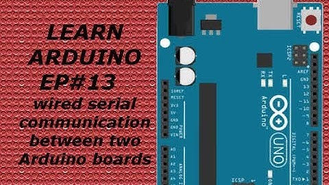 Learning Arduino for beginners EP#13 wired serial communication between two Arduino boards