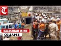 Rajasthan mine collapse: Chief vigilance officer of Hindustan Copper dies, 14 rescued