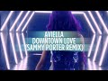 Aviella - Downtown Love (Sammy Porter Remix)